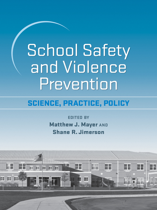 Title details for School Safety and Violence Prevention by Matthew J. Mayer - Available